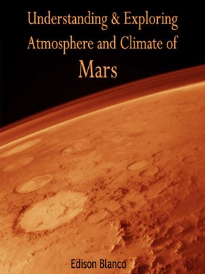 cover image of Understanding & Exploring Atmosphere and Climate of Mars